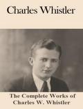The Complete Works of Charles W. Whistler
