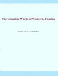 The Complete Works of Walter L. Fleming