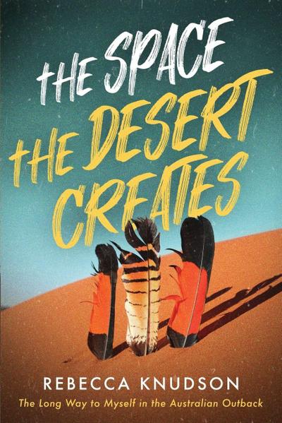 The Space the Desert Creates