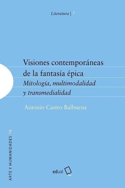 Visiones contemporáneas de la fantasía épica