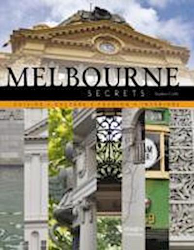 Crafti, S: Melbourne Secrets: Cuisine, Culture, Fashion, Int