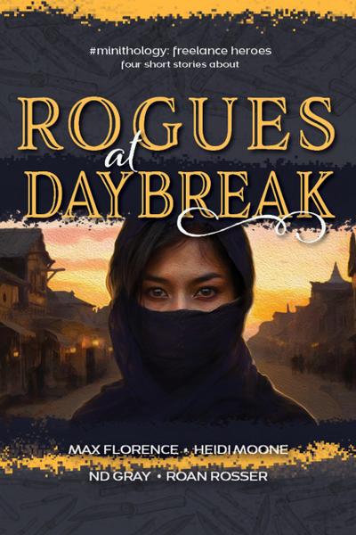 Rogues at Daybreak (#minithology)