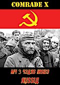 My 3 Years Inside Russia