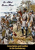 Conscription and Conflict in the Confederacy