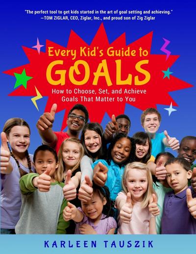 Every Kid’s Guide to Goals