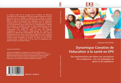 Dynamique Conative de l''éducation à la santé en EPS - Guillaume Duchateau