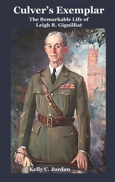 Culver’s Exemplar The Remarkable Life of Leigh R. Gignilliat