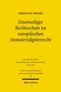 Einstweiliger Rechtsschutz im europäischen Immaterialgüterrecht