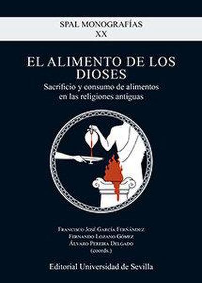 El alimento de los dioses : sacrificio y consumo de alimentos en las religiones antiguas