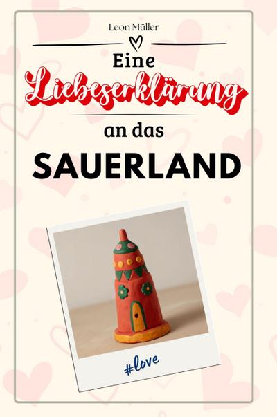 Eine Liebeserklärung an das Sauerland