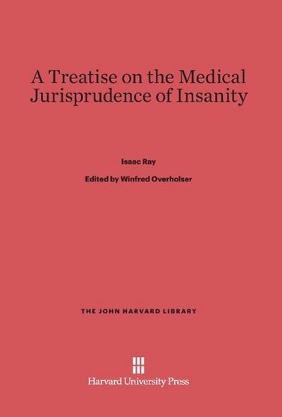 A Treatise on the Medical Jurisprudence of Insanity