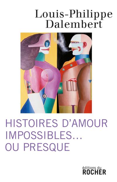 Histoires d’amour impossibles... ou presque