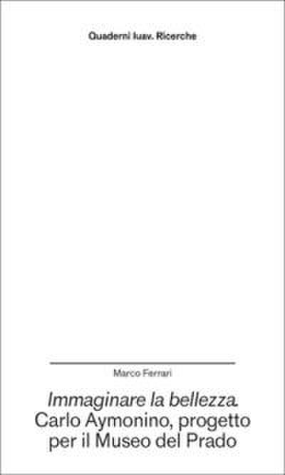 Ferrari, M: Immaginare la bellezza. Carlo Aymonino, progetto