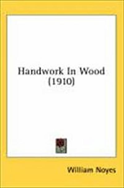 Handwork In Wood (1910)