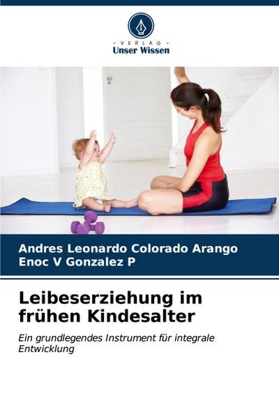Leibeserziehung im frühen Kindesalter