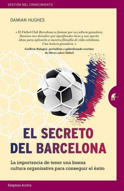El secreto del Barcelona : la importancia de tener una buena cultura organizativa para conseguir el éxito