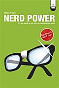 Nerd Power. C’è uno sfigato in tutti noi e sta raschiando per uscire