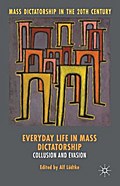 Everyday Life in Mass Dictatorship