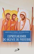 Espiritualidade do Agente de Pastoral