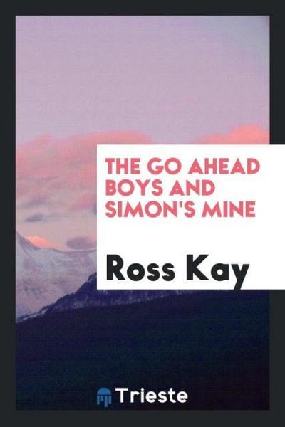 The go ahead boys and Simon’s mine