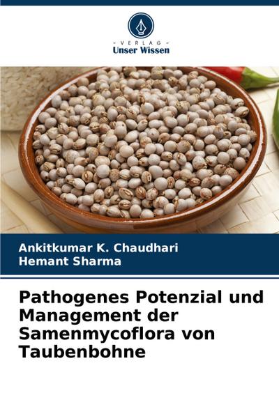Pathogenes Potenzial und Management der Samenmycoflora von Taubenbohne