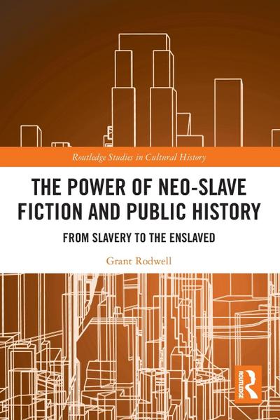 The Power of Neo-Slave Fiction and Public History
