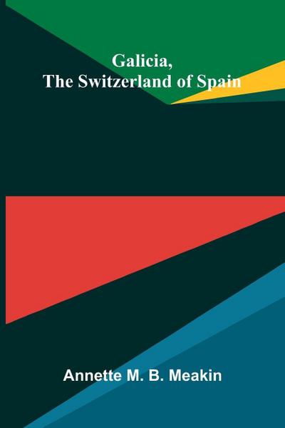 Galicia, the Switzerland of Spain