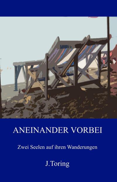 Aneinander Vorbei: Zwei Seelen auf ihren Wanderungen