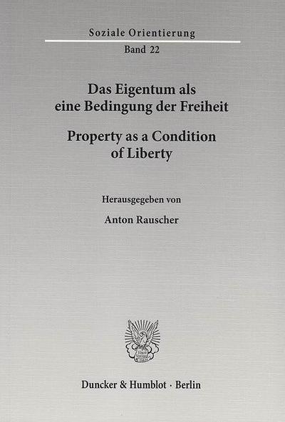 Das Eigentum als eine Bedingung der Freiheit / Property as a Condition of Liberty.
