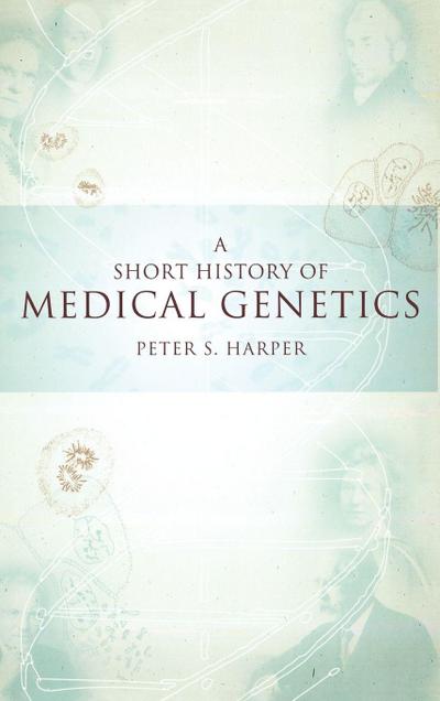 A Short History of Medical Genetics
