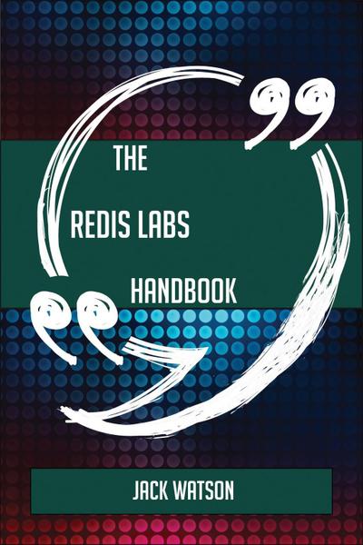 The Redis Labs Handbook - Everything You Need To Know About Redis Labs