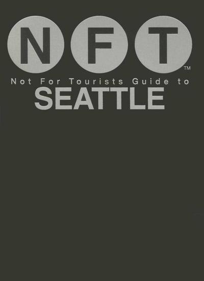 Not for Tourists Guide to Seattle
