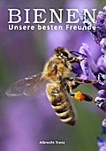 Bienen - Unsere besten Freunde