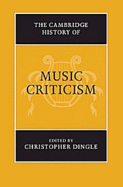 The Cambridge History of Music Criticism
