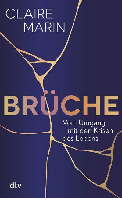 Brüche: Vom Umgang mit den Krisen des Lebens | Der Bestseller aus Frankreich