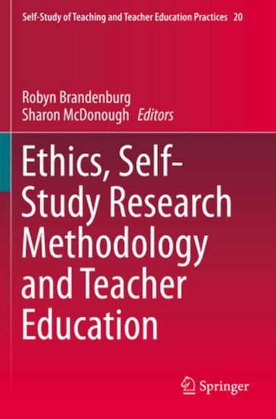 Ethics, Self-Study Research Methodology and Teacher Education