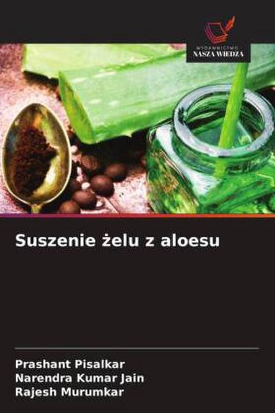 Suszenie ¿elu z aloesu