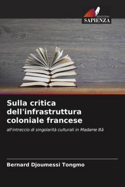 Sulla critica dell’infrastruttura coloniale francese