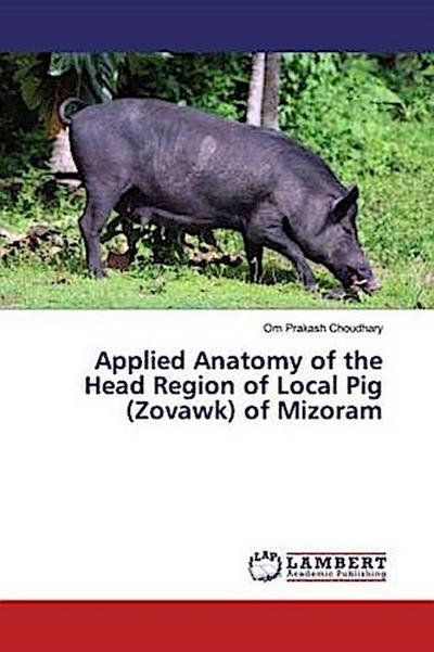 Applied Anatomy of the Head Region of Local Pig (Zovawk) of Mizoram
