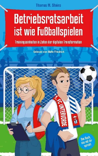 Betriebsratsarbeit ist wie Fußballspielen