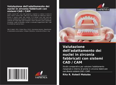 Valutazione dell’adattamento dei nuclei in zirconia fabbricati con sistemi CAD / CAM