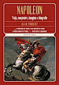 Napoleon. Via¿a, mo¿tenire, imagine: o biografie
