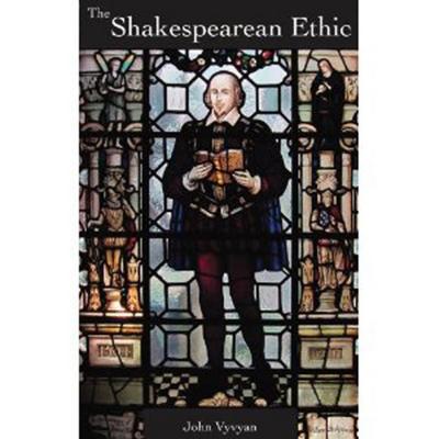 The Shakespearean Ethic