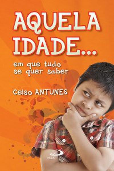 Aquela idade... em que tudo se quer saber