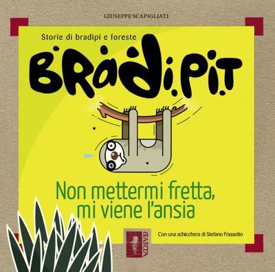 Bradi Pit. Non mettermi fretta, mi viene l’ansia