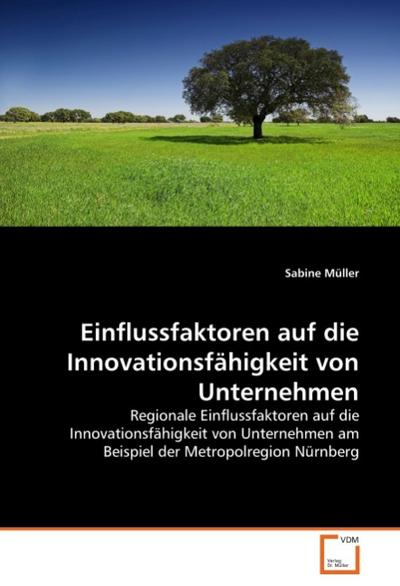 Einflussfaktoren auf die Innovationsfähigkeit von Unternehmen