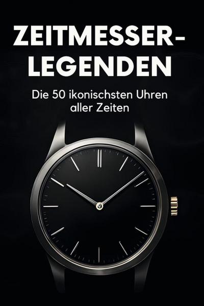 Zeitmesser-Legenden