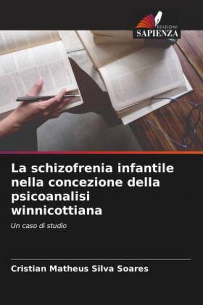 La schizofrenia infantile nella concezione della psicoanalisi winnicottiana