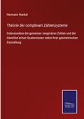 Theorie der complexen Zahlensysteme
