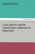 Latin America and the United States Addresses by E